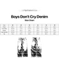 Boys Don't Cry Denim